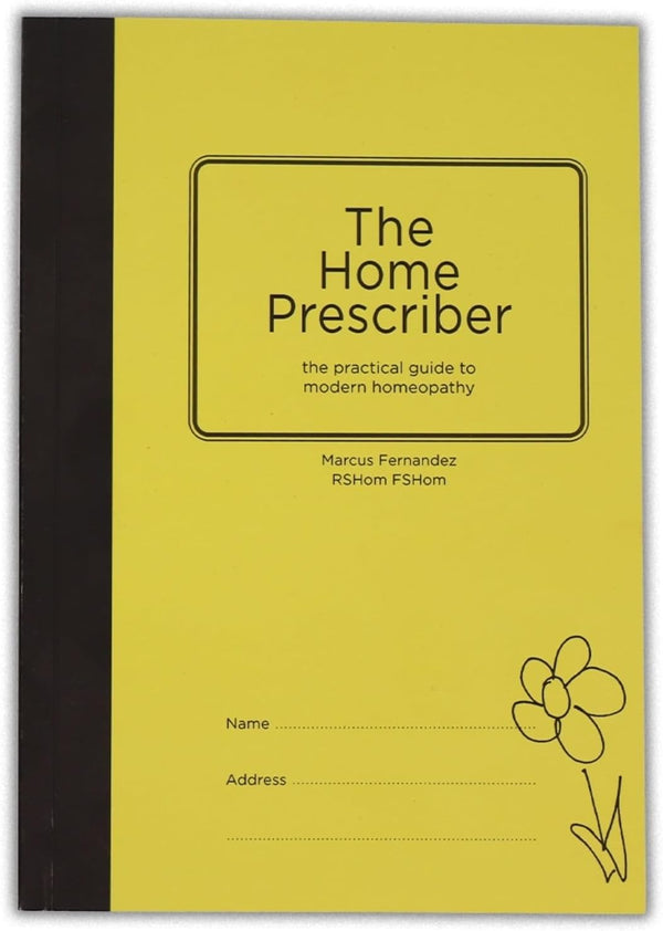 The Home Prescriber, a Practical Guide to Modern Homeopathy Written by Experienced Homeopath Marcus Fernandez.